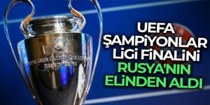 UEFA, Şampiyonlar Ligi finalini Rusya'nın elinden aldı