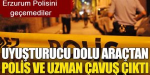 Uyuşturucu dolu araçtan polis ve uzman çavuş çıktı