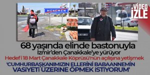 Erzurumlu Dadaş 68 yaşında elinde bastonuyla İzmir'den Çanakkale'ye yürüyor