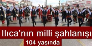 Ilıca’nın milli şahlanışı 104 yaşında