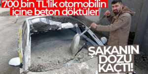 Şakanın dozunu kaçırıp 700 bin TL'lik otomobilin içine beton döktüler