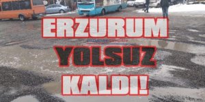 Erzurum Yolsuz Kaldı!