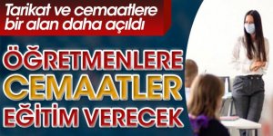 Öğretmenlere cemaatler eğitim verecek