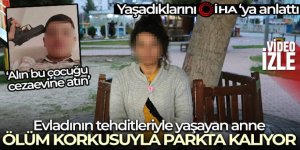 Evladının tehditleriyle yaşayan anne, ölüm korkusuyla parkta kalıyor