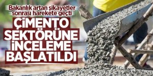 Bakanlıktan çimento sektörüne inceleme