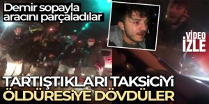 Motokurye ve ağabeyi tartıştıkları taksiciyi yumruklayıp demir sopayla aracını parçaladı