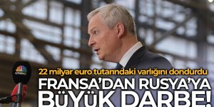 Fransa, Rusya Merkez Bankası'nın 22 milyar euro tutarındaki varlığını dondurdu