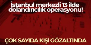 13 ilde dolandırıcılık operasyonu!