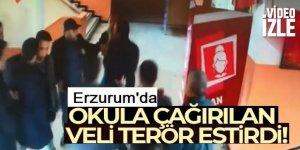 Erzurum'da Okula çağırılan veli terör estirdi: İşte o görüntüler
