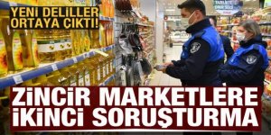 Zincir marketlere ikinci soruşturma