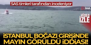 İstanbul Boğazı girişinde mayın görüldüğü iddiası