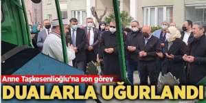 Milletvekili Taşkesenlioğlu Ban’ın annesi son yolculuğuna uğurlandı