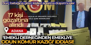 'Emekli derneğinden emekliye odun kömür kazığı' iddiası: 17 gözaltı