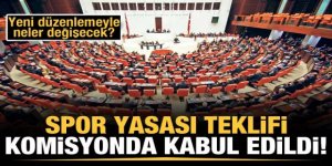 Yeni spor yasası teklifi  kabul edildi