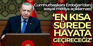 Erdoğan: 'En kısa sürede sosyal medya düzenlemesini hayata geçireceğiz'