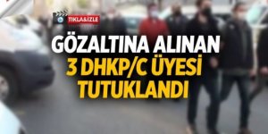 DHKP/C’lilerin 3’ü tutuklandı