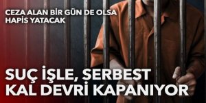 Suç işle, serbest kal devri kapanıyor