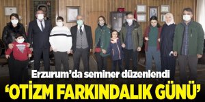 Erzurum’da ‘Otizm Farkındalık Günü’ semineri