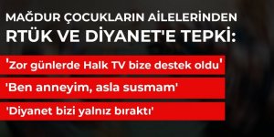 Erzurum'da tecavüz Mağduru çocukların ailelerinden RTÜK ve Diyanet'e tepki:
