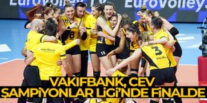 VakıfBank, CEV Şampiyonlar Ligi'nde finalde