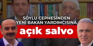 Soylu cephesinden yeni bakan yardımcısına açık salvo