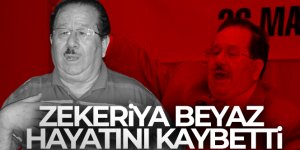 Zekeriya Beyaz hayatını kaybetti | Zekeriya Beyaz neden öldü?