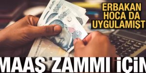 Erbakan Hoca da uygulamıştı! Maaş zammı için yeni öneri