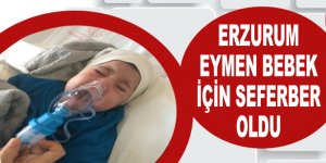 Erzurum Eymen bebek için seferber oldu
