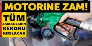 Benzin ve motorinde zam rekoru kırılacak