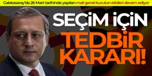 Galatasaray'da seçim için tedbir kararı