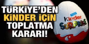 Nihayet, Türkiye’de Kinder ürünleri toplatılıyor