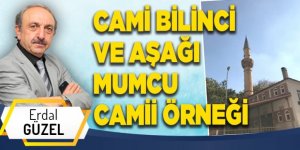 CAMİ BİLİNCİ VE AŞAĞI MUMCU CAMİİ ÖRNEĞİ