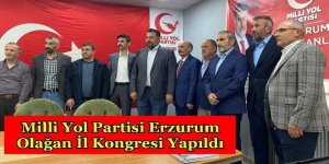Milli Yol Partisi Erzurum İl Kongresi Yapıldı