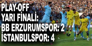 Play-off Yarı Finali: BB Erzurumspor: 2 - İstanbulspor: 4