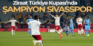 Ziraat Türkiye Kupası'nın sahibi Sivasspor oldu!