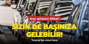 Araç sahipleri dikkat! Sizin de başınıza gelebilir!
