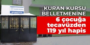 Erzurum'da Kuran kursu belletmenine 6 çocuğa tecavüzden 119 yıl hapis