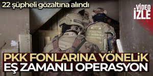 PKK fonlarına yönelik operasyon: 22 gözaltı
