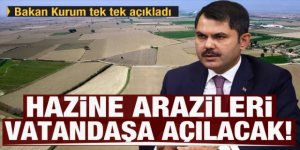 Bakan Kurum duyurdu: Hazine arazileri vatandaşa açılacak