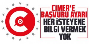 CİMER'e başvuru ayarı: Her isteyene bilgi vermek yok