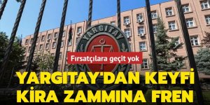 Yargıtay'dan keyfi kira zammına fren