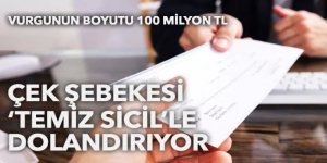 Çek şebekesi 'temiz sicil'le dolandırıyor