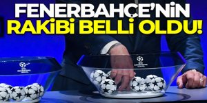 Fenerbahçe'nin Şampiyonlar Ligi'ndeki rakibi belli oldu!