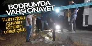 Bodrum'da vahşi cinayet: Kum dolu çuvalın içinden ceset çıktı