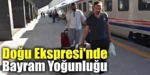 Doğu Ekspresi’nde bayram yoğunluğu
