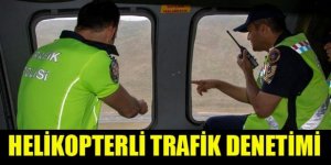 Bayramda helikopterli trafik denetimi
