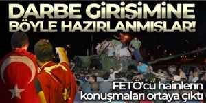 FETÖ'cü askerler darbeye böyle hazırlanmış
