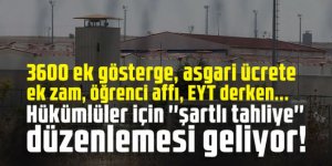 Hükümlüler için ''şartlı tahliye'' düzenlemesi geliyor!