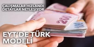 EYT'ye Türk modeli: Prim gün sayısına bakılacak