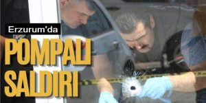 Erzurum’da işyerine pompalı saldırı